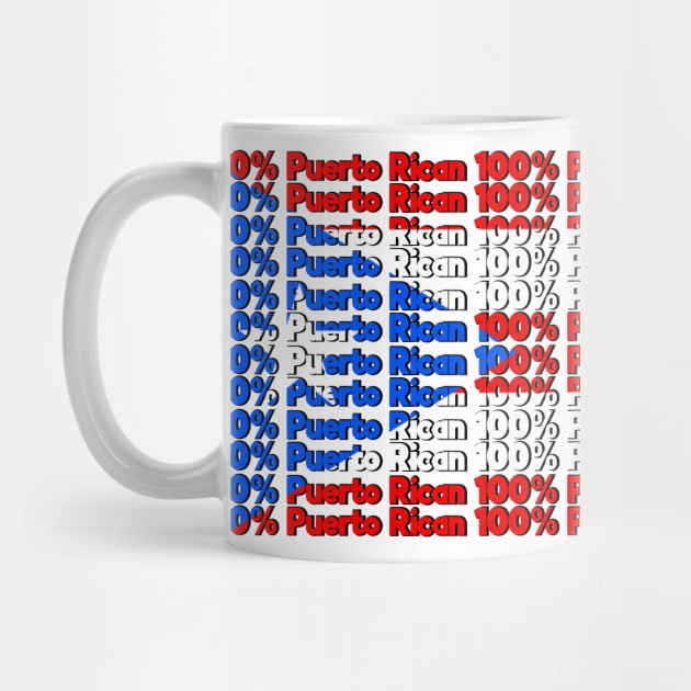 100% Puerto Rican by MiamiTees305